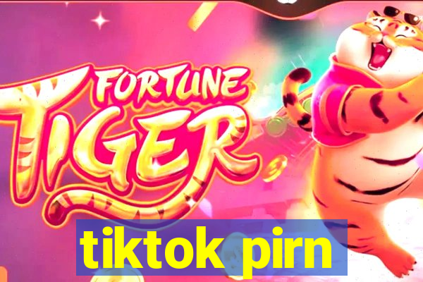 tiktok pirn